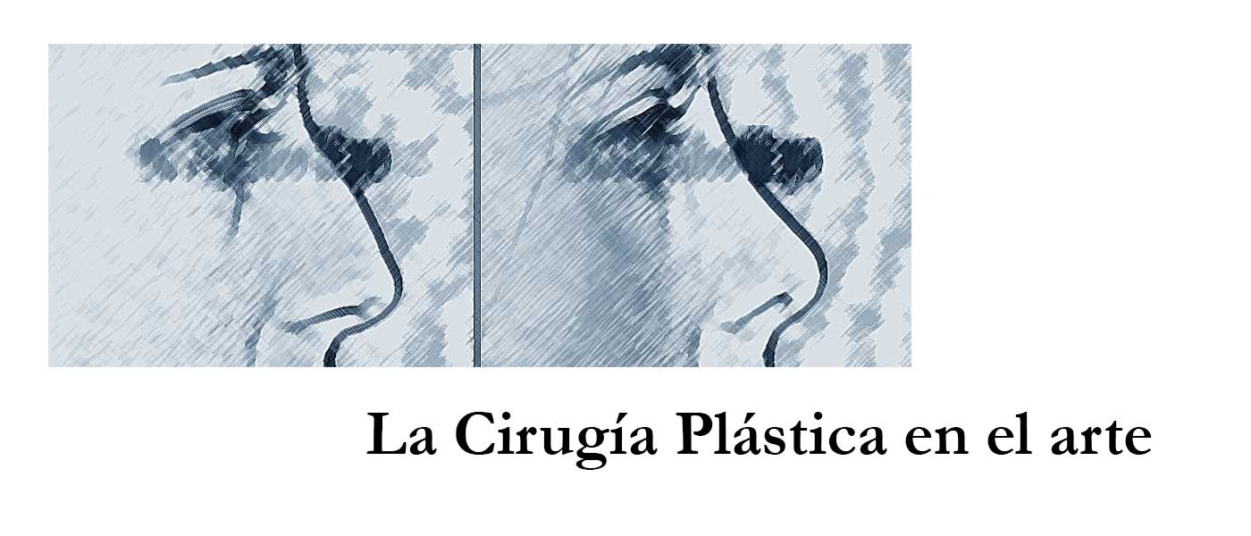 La Cirugía Plástica en el arte